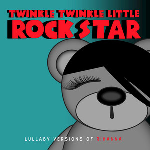 Lullaby Versions of Rihanna cover