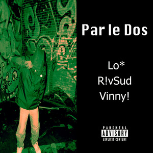 Par le Dos by Lo*, R!vSud, Vinny!