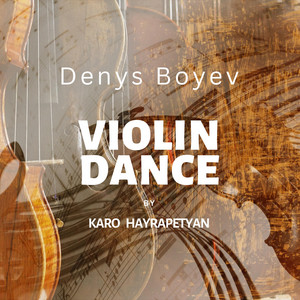 Denys Boyev — Violin Dance