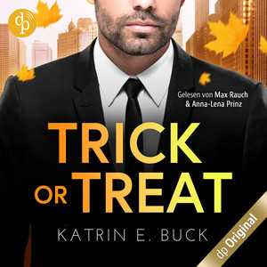 Trick or Treat - Ein Herz für den Single-Dad und CEO [Boss Love in Chicago-Reihe, Band 1 (Ungekürzt)]