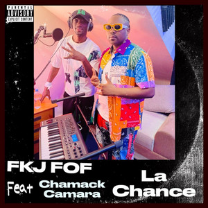FKJ FOF & Chamack Camara - La Chance