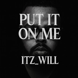Put It On Me