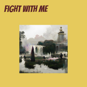 Fight With Me