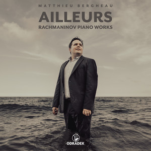 Ailleurs · Rachmaninov Piano Works — Sergei Rachmaninoff