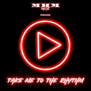 Take Me To The Rhythm by M-H-M
