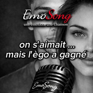 On s'aimait... mais l'égo a gagné