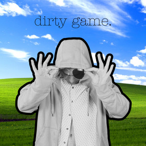 dirty game by 6 foot 4