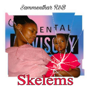 Skelems by Sammenthar R&B