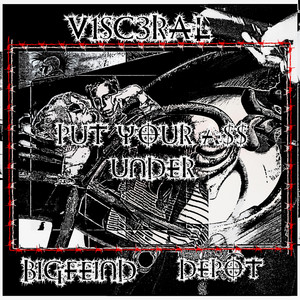 Watch Me Disembody by V1sc3ral, BigFiend, Depot