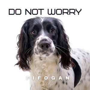 Do not worry by Fifogan