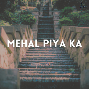 Ragini Mahajan & Prateek Gandhi - Mehal Piya Ka