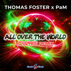 All over the World - Casaris Remix by Thomas Foster, PaM, Casaris