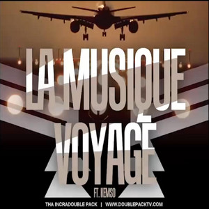 La Musique Voyage by Tha Incradouble Pack, Kemso