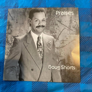 Praises by Doug Shorts