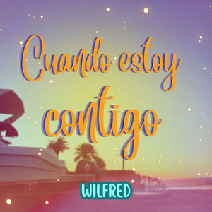 Cuando estoy contigo by wilfred