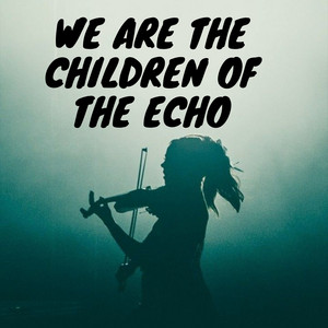 Camta Miss - We Are the Children of the Echo