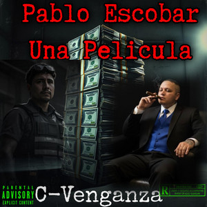 C-Venganza - Pablo Escobar Una Pelicula