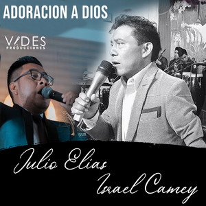 JULIO ELIAS E ISRAEL CAMEY - Adoración a Dios
