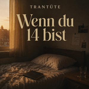 Wenn du 14 bist by Trantüte