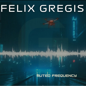 Muted Frequency - Original Mix by Felix Gregis