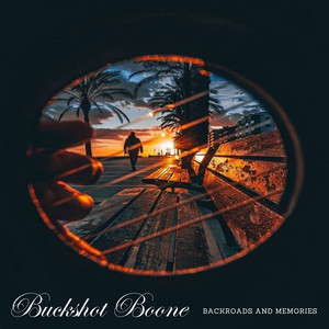 Backroads and Memorie by BUCKSHOT BOONE