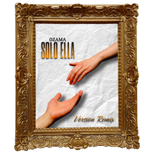 OZAMA EL REAL - SOLO ELLA (VERSION REMIX)