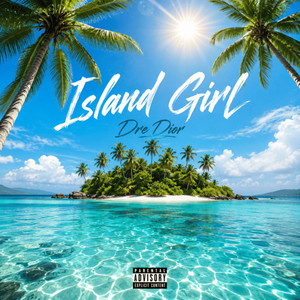 Island Girl by Dre Dior