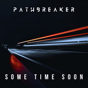 Some Time Soon by pathbreaker