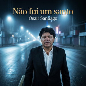Não fui um santo by Osair Santiago