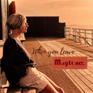 When You Leave by Maytone