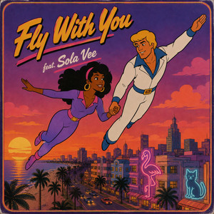 Fly with You by Glitter Cat, Flamingo Cartel, Sola Vee