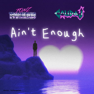 Ain't Enough by Fonz Tramontano, Calida J