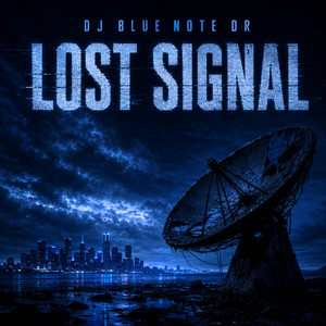 lost signal by Dj Blue Note DR