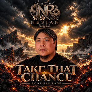 TAKE THAT CHANCE by Nesian Rage
