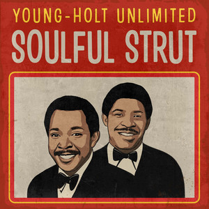 Soulful Strut - song and lyrics by Young-Holt Unlimited | Spotify
