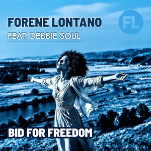 Bid For Freedom by FORENE LONTANO, Debbie Soul