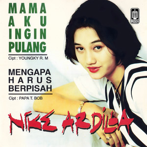 Mama Aku Ingin Pulang - Album by Nike Ardilla | Spotify