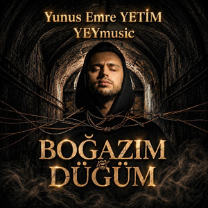 BOĞAZIM DÜĞÜM - Yunus Emre YETİM by YEYmusic