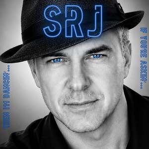 If You're Askin'... Then I'm Dancin'... by SRJ
