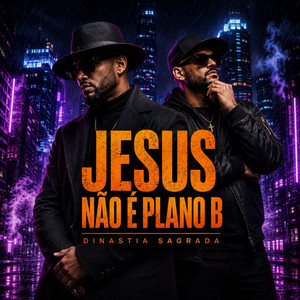 Jesus não é plano B by DINASTIA SAGRADA OFICIAL
