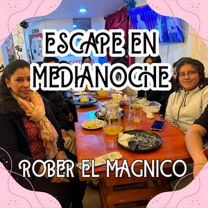ESCAPE EN MEDIANOCHE by ROBER EL MAGNICO