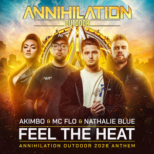Feel The Heat (Official Annihilation Outdoor 2026 Anthem) by Akimbo, MC Flo, Nathalie Blue