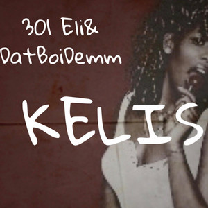 301 Eli - Kelis (feat. DatBoiDemm)