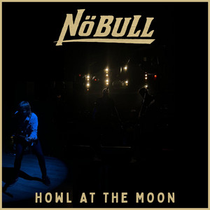 Howl at the Moon by Nö Bull