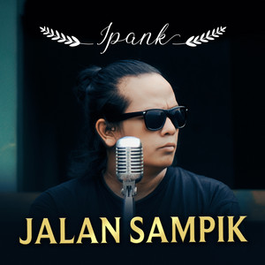 IPANK-JALAN SAMPIK by IPANK PRO