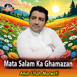 Amin Ullah Marwati - Mata Salam Ka Ghamazan