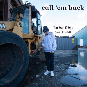 call 'em back by Luke $ky, Roakii