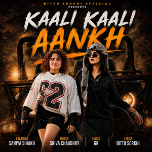 Kaali Kaali Aankh (feat. Saniya Shaikh)