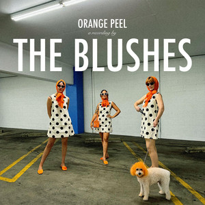 Orange Peel by The Blushes