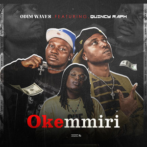 OKE MMIRI by Odim waves, Quincy Raph